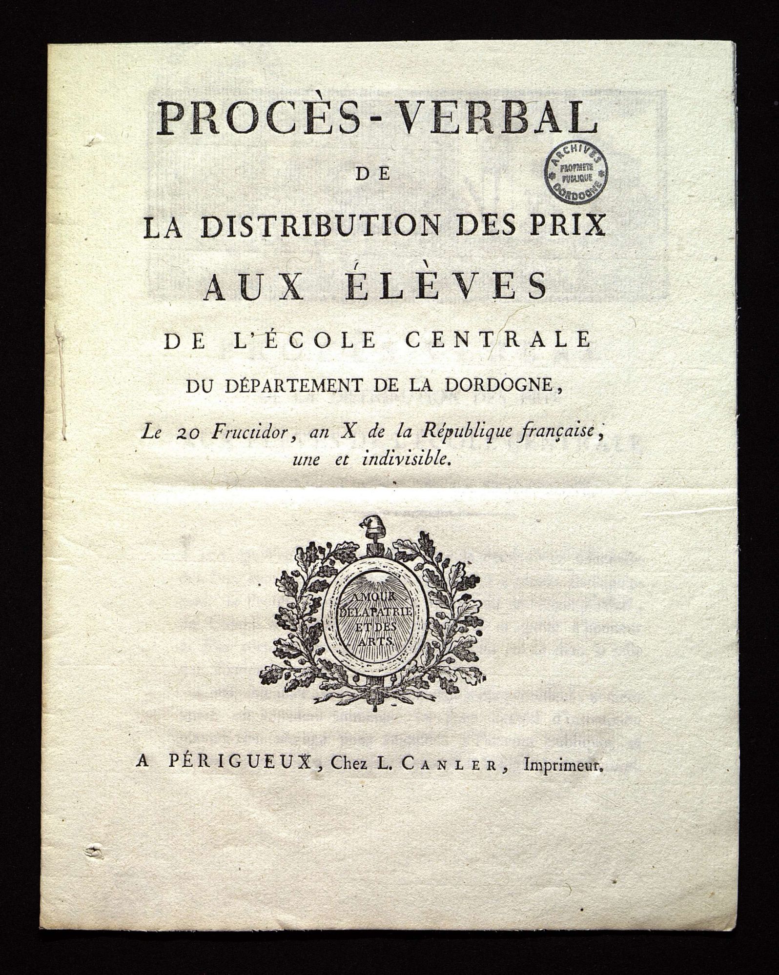 Procès-verbal de la distribution des prix aux élèves de l'école centrale du département de la Dordogne. Le 20 Fructidor, an X de la République française, une et indivisible.