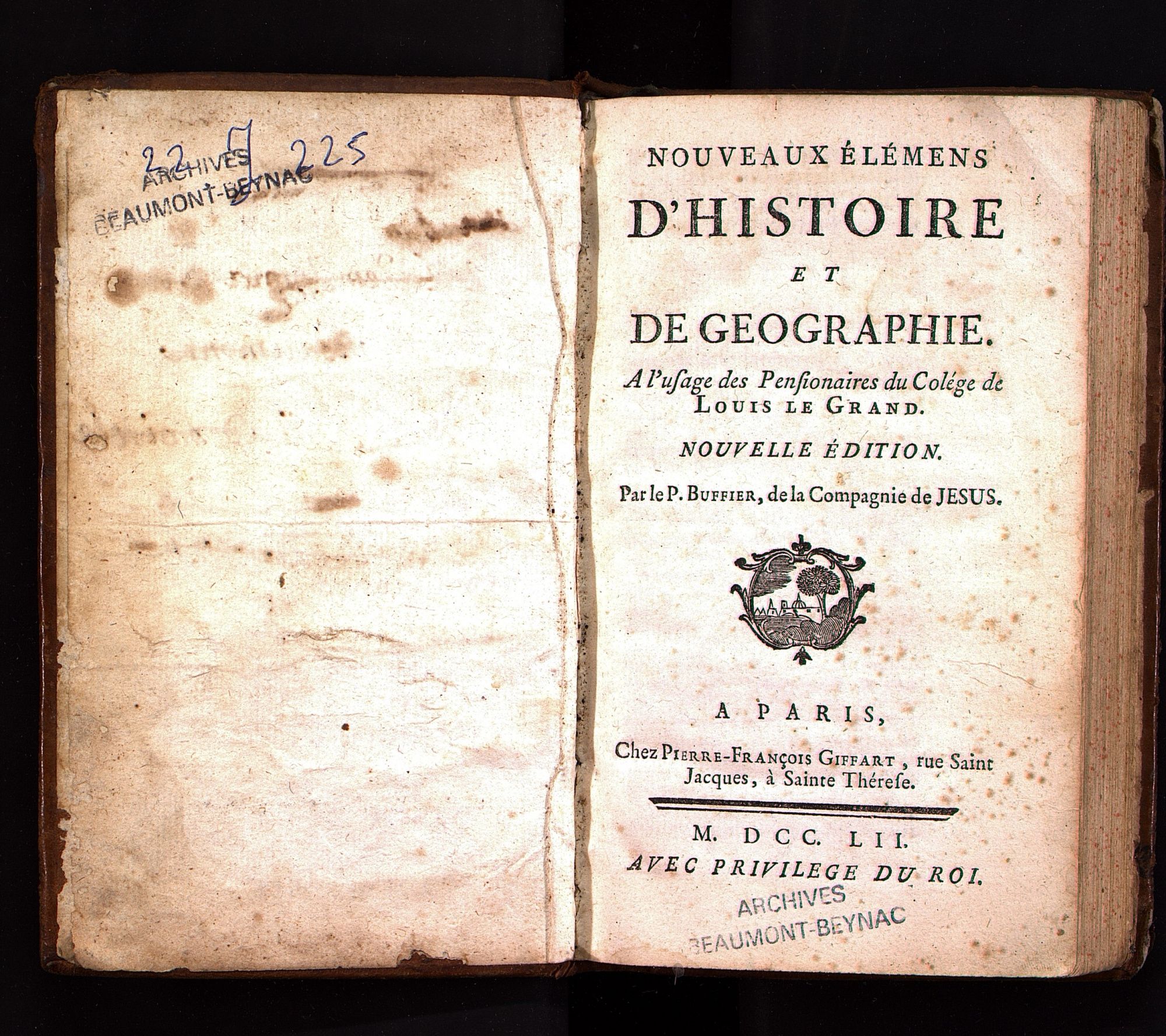 Nouveaux éléments d'histoire et de géographie, à l'usage des pensionnaires du Collège de Louis le Grand, par le P. Buffier. Paris, 1752.